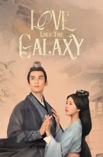 Love Like the Galaxy (Season 1-2) [Hindi ORG. Dubbed] Complete C-Drama WEB Series 720p | 1080p WEB-DL