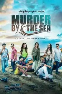 Murder By The Sea (2022) Season 1 Hindi Complete Hoichoi Original WEB Series 480p | 720p WEB-DL
