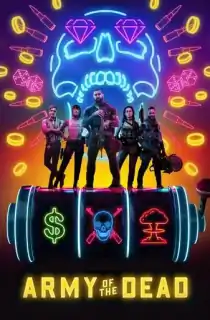 Army of the Dead (2021) WEB-DL Dual Audio [Hindi ORG. + English] Full Movie 480p [500MB] | 720p [1.5GB] | 1080p [3.2GB] | 2160p 4K [12.6GB]