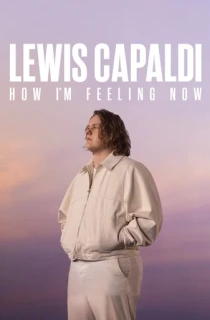 Lewis Capaldi: How I’m Feeling Now (2023) WEB-DL {English With Subtitles} Full Movie 480p [300MB] | 720p [800MB] | 1080p [2GB]